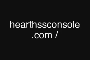 hearthssconsole .com /